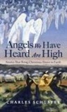 Charles Schuster - Angels We Have Heard Are High