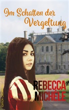 Rebecca Michéle - Im Schatten der Vergeltung