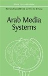 Claudia Kozman, Carola Richter - Arab Media Systems