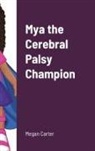 Megan Carter - Mya the Cerebral Palsy Champion