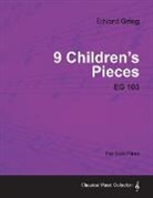 Edvard Grieg - 9 Children's Pieces Eg 103 - For Solo Piano