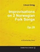 Edvard Grieg - Improvisations on 2 Norwegian Folk Songs Op.29 - For Solo Piano