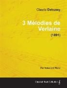 Claude Debussy - 3 Mélodies de Verlaine - For Voice and Piano (1891)