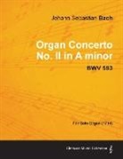 Johann Sebastian Bach - Organ Concerto No. II in a Minor - Bwv 593 - For Solo Organ (1714)