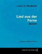Ludwig Van Beethoven - Ludwig Van Beethoven - Lied Aus Der Ferne - Woo137 - A Score for Voice and Piano