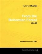 Antonín Dvo¿ák, Antonín Dvorák - Antonín Dvo&#345;ák - From the Bohemian Forest - Op.68 - A Score for Piano and Cello