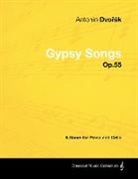 Antonín Dvo¿ák, Antonín Dvorák - Antonín Dvo&#345;ák - Gypsy Songs - Op.55 - A Score for Piano and Cello