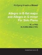 Wolfgang Amadeus Mozart - Allegro in B-Flat Major and Allegro in G Minor by Wolfgang Amadeus Mozart for Solo Piano K.3 (1762) K.312/K6.590d (1791)