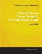 Wolfgang Amadeus Mozart - 9 Variations on Lison Dormait by Wolfgang Amadeus Mozart for Solo Piano (1778) K.264/315d