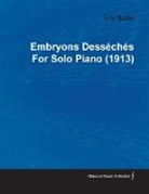 Erik Satie - Embryons Desséchés by Erik Satie for Solo Piano (1913)