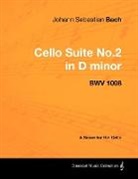 Johann Sebastian Bach - Johann Sebastian Bach - Cello Suite No.2 in D Minor - Bwv 1008 - A Score for the Cello