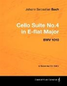 Johann Sebastian Bach - Johann Sebastian Bach - Cello Suite No.4 in E-Flat Major - Bwv 1010 - A Score for the Cello