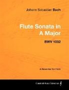 Johann Sebastian Bach - Johann Sebastian Bach - Flute Sonata in a Major - Bwv 1032
