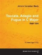 Johann Sebastian Bach - Toccata, Adagio and Fugue in C Major - Bwv 564 - For Solo Organ (1712)
