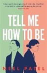 Neel Patel - Tell Me How to Be