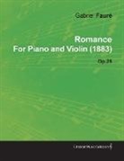 Gabriel Faur, Gabriel Fauré - Romance by Gabriel Fauré for Piano and Violin (1883) Op.28