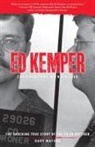 Dary Matera - Ed Kemper: Conversations With a Killer
