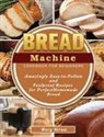 Michelle Anderson, Mary Straw - Bread Machine Cookbook for Beginners