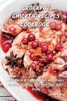 Emma Ray - CROCK POT CHICKEN RECIPES COOKBOOK