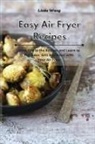 Linda Wang - Easy Air Fryer Recipes