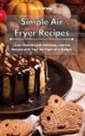 Linda Wang - Simple Air Fryer Recipes