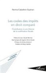 Norma Caballero Guzman - Les codes des impôts en droit comparé
