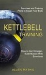 Allen Mathis - Kettlebell Training