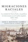 Jesse Hoffnung-Garskof - Migraciones Raciales