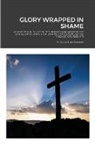 Fr. Abraham Oommen - GLORY WRAPPED IN SHAME