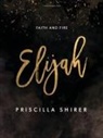 Priscilla Shirer - Elijah - Bible Study Book