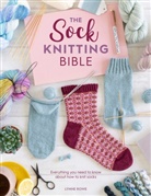 Lynne Rowe, Lynne (Copy Editor) Rowe, Rowe Lynne - The Sock Knitting Bible