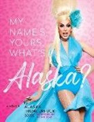Alaska Thunderfuck, Alaska Thunderfuck 5000 - My Name's, Yours, What's Alaska?