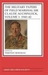 T. Bowman, Timothy Bowman - The Military Papers of Field Marshal Sir Claude Auchinleck, Volume 1: 1940-42