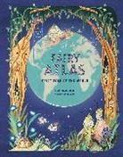 Miren Asiain Lora, Anna Claybourne, Claybourne Anna, Miren Asiain Lora, Miren Asiain Lora - The Fairy Atlas