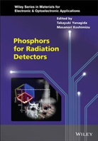 Masanori Koshimizu, T Yanagida, Takayuk Yanagida, Takayuki Yanagida, Takayuki (Nara Institute of Science and Yanagida, Takayuki Koshimizu Yanagida... - Phosphors for Radiation Detectors
