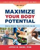 Joyce D Nash, Joyce D. Nash - Maximize Your Body Potential