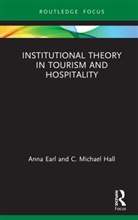 Anna Earl, Anna Hall Earl, C Michael Hall, C. Michael Hall, C. Michael (University of Canterbury Hall - Institutional Theory in Tourism and Hospitality