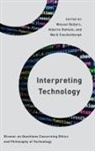 Mark Romele Coeckelbergh, Wessel Romele Reijers, Mark Coeckelbergh, Wessel Reijers, Alberto Romele - Interpreting Technology