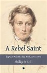 Philip Hill, Philip D. Hill - A Rebel Saint