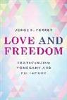Jorge N. Ferrer, Ferrer Jorge N. - Love and Freedom