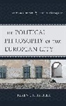 Ferenc Hoercher, Ferenc Horcher, Ferenc Hörcher, Hörcher Ferenc - Political Philosophy of the European City