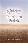Christian Wingire - Winds Across the Northern Prairie