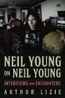 Arthur Lizie - Neil Young on Neil Young