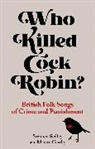 Martin Carthy, Carthy Martin, Stephen Sedley, Stephen Carthy Sedley, Sedley Stephen - Who Killed Cock Robin?