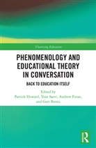 Patrick Saevi Howard, Foran Andrew Foran, Gert Biesta, Andrew Foran, Patrick Howard, Howard Patrick... - Phenomenology and Educational Theory in Conversation