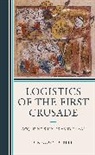 Gregory D. Bell - Logistics of the First Crusade