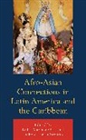 Luisa Marcela Lee-Distefano Ossa, Debbie Lee-DiStefano, Lee-DiStefano Debbie, Luisa Marcela Ossa - Afro-Asian Connections in Latin America and the Caribbean