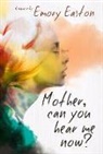 Emory Easton, Rhonda Voigts - Mother, Can You Hear Me Now?