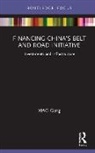 XIAO Gang, Xiao (Chairman of the China Securities Regul Gang, XIAO (Chairman of the China Securities Regulatory Commission Gang - Financing Chinas Belt and Road Initiative