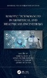 Deepak Sharma Gupta, Vikas Chaudhary, Deepak Gupta, Ashish Khanna, Ashish (Maharaja Agrasen Institute of Technology Khanna, Moolchand Sharma... - Robotic Technologies in Biomedical and Healthcare Engineering